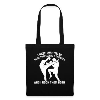 I have two titles: Muay Thai Legend & Grandpa Muay - Tote Bag - black - Front