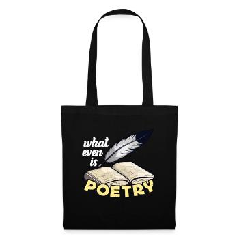 Poetry Lover What Even Is Poetry Bookish Teacher - Tote Bag - black - Front