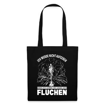 Nicht Aufgeben Ich Werde Die Ganze Zeit Fluchen - Stoffbeutel - Schwarz - Vorne