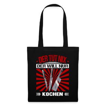 Der Tut Nix Der Will Nur Kochen Koch Beikoch Küche - Stoffbeutel - Schwarz - Vorne