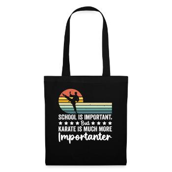 School is important but Karate is much more import - Stoffbeutel - Schwarz - Vorne