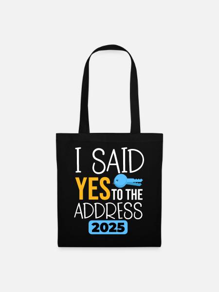 I Said Yes To The Address 2025 - Stoffbeutel - Schwarz