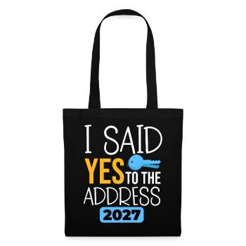 I Said Yes To The Address 2027 - Stoffbeutel - Schwarz - Vorne