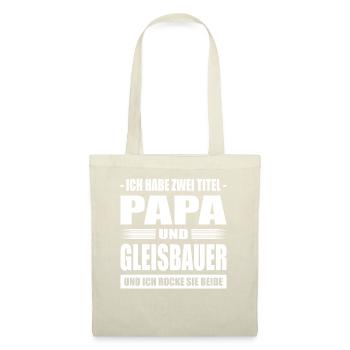Zwei Titel Papa und Gleisbauer Tiefbaufacharbeiter - Stoffbeutel - Natur - Vorne