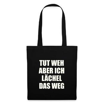 Tut weh aber ich lächel das weg - Stoffbeutel - Schwarz - Vorne