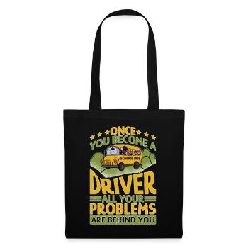 School Bus Driver, All Problems Behind You - Tote Bag - black - Front