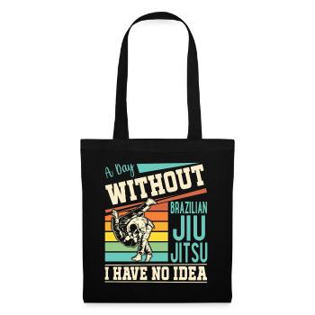 A day without Brazilian Jiu Jitsu I have no idea - Tote Bag - black - Front