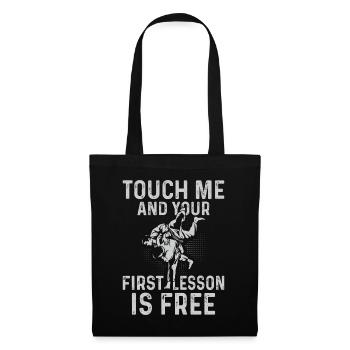 Touch me and your first lesson is free - Funny Jiu - Tote Bag - black - Front