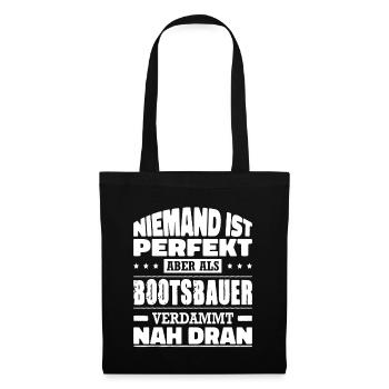 Niemand Ist Perfekt Aber Als Bootsbauer Nah Dran - Stoffbeutel - Schwarz - Vorne