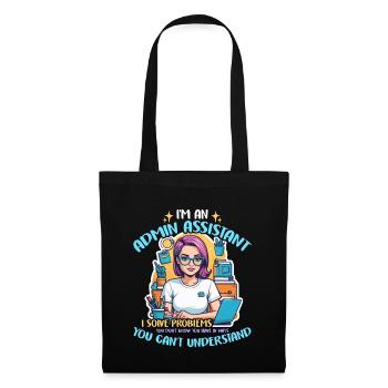 I'm An Admin Assistant I Solve Problems Secretary - Tote Bag - black - Front