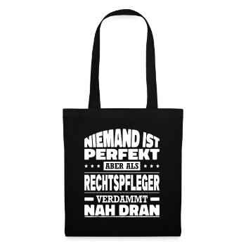 Niemand Ist Perfekt Als Rechtspfleger Nah Dran - Stoffbeutel - Schwarz - Vorne