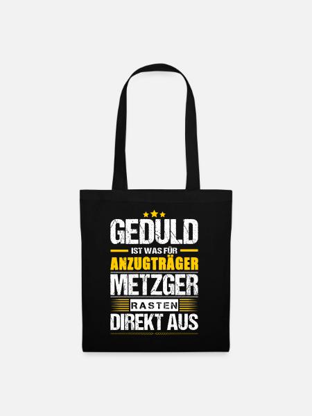 Geduld Ist Was Für Anzugträger Metzger Spruch - Stoffbeutel - Schwarz