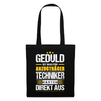 Geduld Ist Was Für Anzugträger Techniker Spruch - Stoffbeutel - Schwarz - Vorne