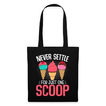Never Settle for Just One Scoop Funny Ice Cream - Tote Bag - black - Front