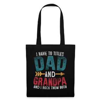 Ich habe zwei Titel, Papa und Opa, und ich rocke sie - Stoffbeutel - Schwarz - Vorne