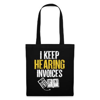 I Keep Hearing Invoices Funny Accounting CPA - Tote Bag - black - Front