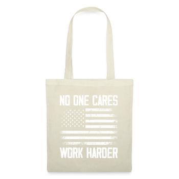 No One Cares Work Harder Motivation - Tote Bag - nature - Front
