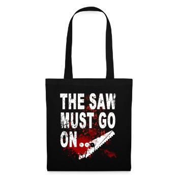 The Saw Must Go On Funny Craftsman Halloween - Tote Bag - black - Front