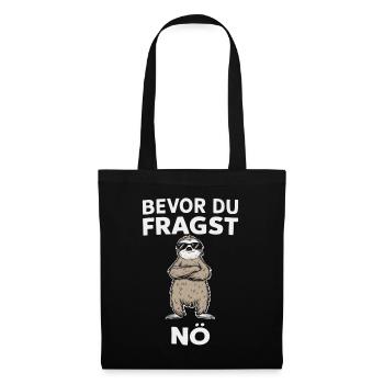 Humorvoll - Bevor du fragst, nö – Cool und Frech - Stoffbeutel - Schwarz - Vorne