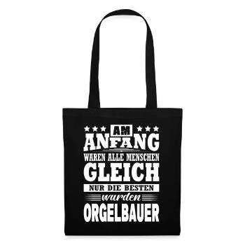 Am Anfang Waren Alle Menschen Gleich Orgelbauer - Stoffbeutel - Schwarz - Vorne