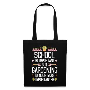 School is important but Gardening is much more imp - Stoffbeutel - Schwarz - Vorne