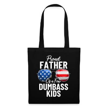 Proud Father Of A Few Dumbass Kids Patriotic Dad - Tote Bag - black - Front