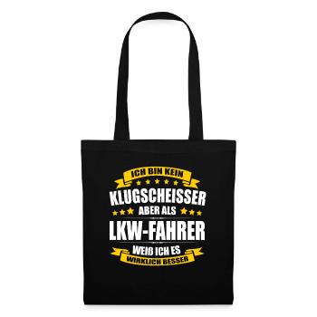 Ich Bin Kein Klugscheisser LKW-Fahrer Trucker LKW - Stoffbeutel - Schwarz - Vorne