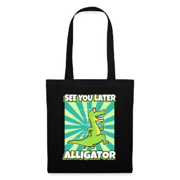 See You Later Alligator - Tote Bag - black - Front