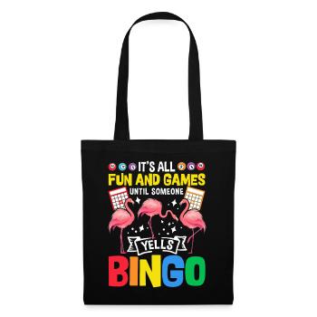 Es ist alles Spaß und Spiel, bis jemand Bingo schreit - Stoffbeutel - Schwarz - Vorne