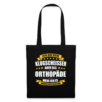 Ich Bin Kein Klugscheisser Orthopäde Orthopäde - Stoffbeutel - Schwarz - Vorne