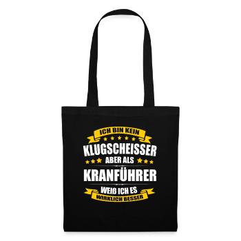 Ich Bin Kein Klugscheisser Kranführer - Stoffbeutel - Schwarz - Vorne