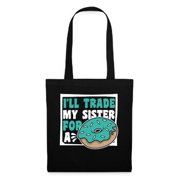 I'll Trade My Sister For A Donut Doughnut Maker - Tote Bag - black - Front