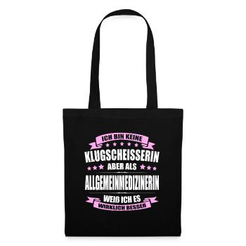Ich Bin Keine Klugscheisserin Allgemeinmedizinerin - Stoffbeutel - Schwarz - Vorne