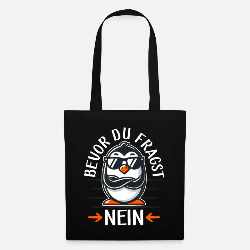 Bevor Du Fragst Nein, Sarkasmus & lustiger Pinguin - Stoffbeutel - Schwarz