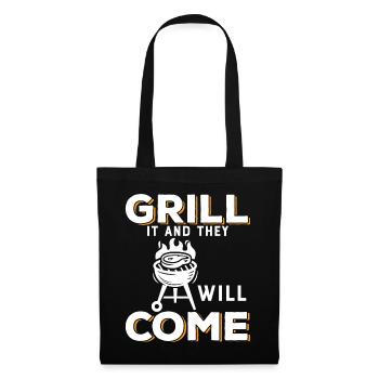 Grillen Sie es und sie werden kommen. - Stoffbeutel - Schwarz - Vorne
