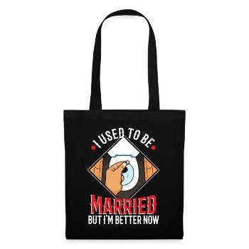 I Used To Be Married But I'm Better Now - Stoffbeutel - Schwarz - Vorne