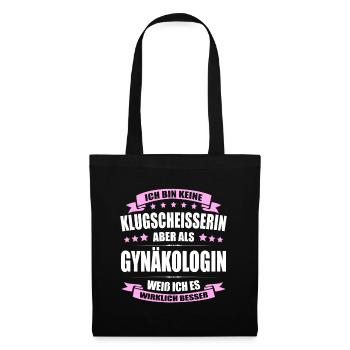 Ich Bin Keine Klugscheisserin Gynäkologin Arzt - Stoffbeutel - Schwarz - Vorne