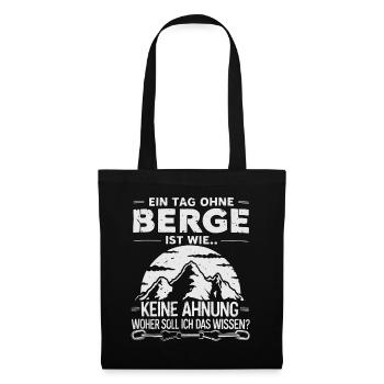 A day without mountains is like... No idea! - Tote Bag - black - Front