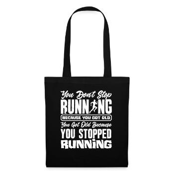 You don't stop running 'cause you're getting old - Tote Bag - black - Front