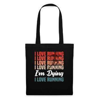 I love running I'm dying I love running - Tote Bag - black - Front