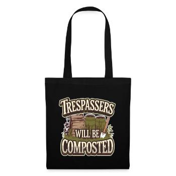 Trespassers Will Be Composted - Stoffbeutel - Schwarz - Vorne