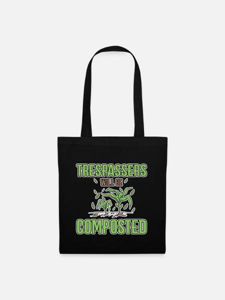 Trespassers Will Be Composted 4 - Stoffbeutel - Schwarz
