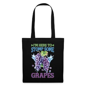 I'm Here To Stomp Some Grapes 22 - Stoffbeutel - Schwarz - Vorne