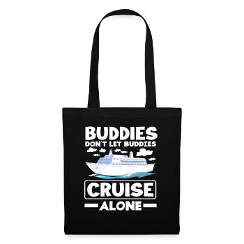 Kreuzfahrt Spruch Buddies Cruise Alone - Stoffbeutel - Schwarz - Vorne