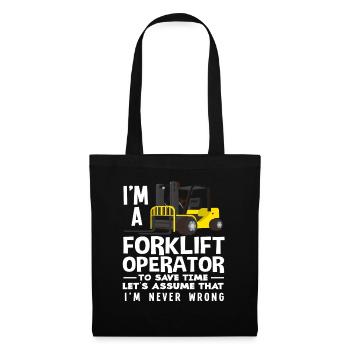 Forklift driver always right - Tote Bag - black - Front