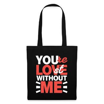You're Lost Without Me 4 - Stoffbeutel - Schwarz - Vorne