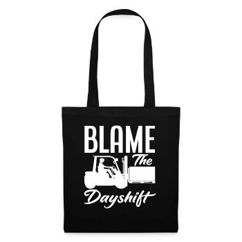 Blame The Dayshift Gabelstapler Fahrer - Stoffbeutel - Schwarz - Vorne