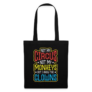 Not My Circus Not My Monkeys - Stoffbeutel - Schwarz - Vorne