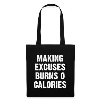 Making Excuses Burns 0 Calories - Stoffbeutel - Schwarz - Vorne