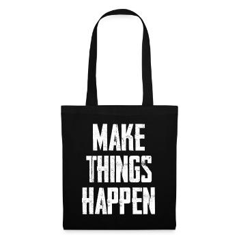 Make Things Happen - Stoffbeutel - Schwarz - Vorne